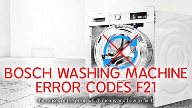 ارور F21 در ماشین لباسشویی بوش و نحوه رفع این کد خطا